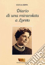 Diario di una miracolata a Loreto libro