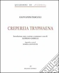 Crepereia tryphaena. Ediz. italiana libro