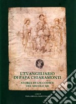 L'Evangeliario di papa Chiaramonti. Storia di un codice del secolo XII libro