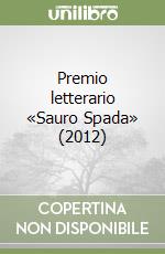 Premio letterario «Sauro Spada» (2012) libro