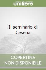 Il seminario di Cesena libro