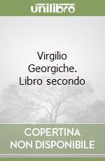 Virgilio Georgiche. Libro secondo libro