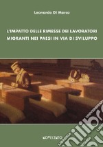 L'impatto delle rimesse dei lavoratori migranti nei paesi in via di sviluppo libro