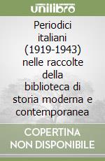 Periodici italiani (1919-1943) nelle raccolte della biblioteca di storia moderna e contemporanea libro