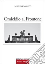 Omicidio al frontone libro