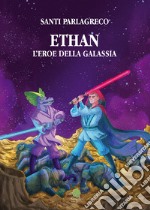 Ethan. L'eroe della galassia libro