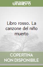 Libro rosso. La canzone del niño muerto libro