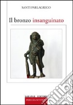 Il bronzo insanguinato libro