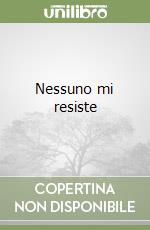 Nessuno mi resiste libro