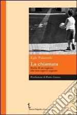 La chiamata. Storia di un ragazzo che non sapeva sognare libro