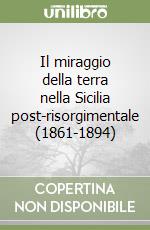 Il miraggio della terra nella Sicilia post-risorgimentale (1861-1894)