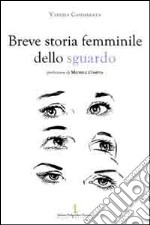 Breve storia femminile dello sguardo libro