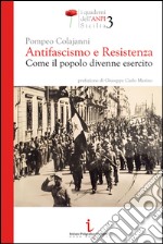 Antifascismo e resistenza. Come il popolo divenne esercito