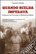 Quando Scelba imperava. Inchiesta sull'uccisione di Damiano Lo Greco