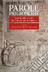 Parole prigioniere. I graffiti delle carceri del Santo Uffizio di Palermo. Ediz. illustrata libro