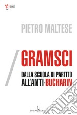 Gramsci, dalla scuola di partito all'Anti-Bucharin libro