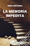 La memoria impedita libro