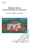 Simona Mafai, una vita per la politica libro