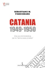 Catania 1949-1950. Una via amministrativa per la «democrazia protetta»