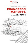 Francesco Marotta. Sulle tracce di un partigiano siciliano libro