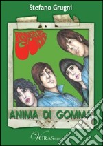 Anima di gomma libro