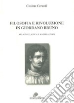 Filosofia e rivoluzione in Giordano Bruno. Religione, etica e materialismo