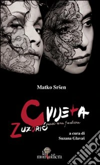 Cvijeta zuzoric-Quasi una fantasia. Ediz. italiana e croata libro