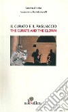 Il curato e il pagliaccio-The curate and the clown. Ediz. bilingue libro