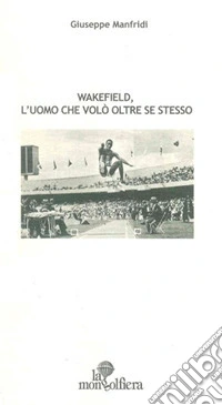 Wakefield, l'uomo che volò oltre se stesso libro