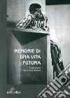 Memorie di una vita futura. Storia di una educazione teatrale libro