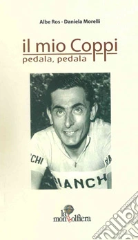 Il mio Coppi. Pedala, pedala