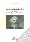 Note sulla dialettica. Karl Marx: dall'idealismo al materialismo libro di Cerardi Cosimo