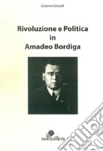 Rivoluzione e politica in Amadeo Bordiga