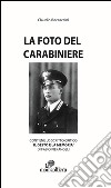 La foto del carabiniere libro di Boccaccini Claudio