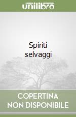 Spiriti selvaggi libro