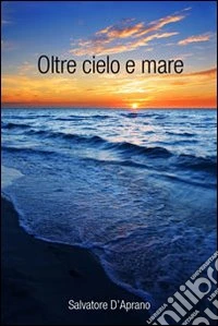 Oltre cielo e mare libro