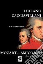 Mozart... amico mio. Con CD Audio