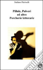 Pillole, polveri e altre porcherie letterarie libro