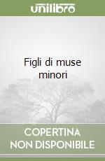 Figli di muse minori libro