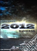 Dicembre 2012. Tre giorni di buio libro