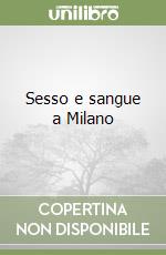 Sesso e sangue a Milano libro