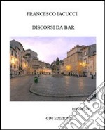 Discorsi da bar