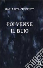 Poi venne il buio libro