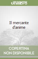 Il mercante d'anime libro
