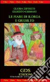 Le fiabe di Ilorga e Grebilto libro