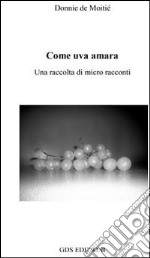 Come uva amara libro