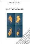 Quattro racconti libro