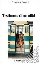 Testimone di un alibi libro