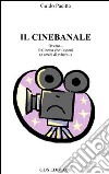 Il cinebanale. Ovvero il cinema che t'aspetti e cerchi di evitare libro