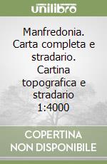 Manfredonia. Carta completa e stradario. Cartina topografica e stradario 1:4000